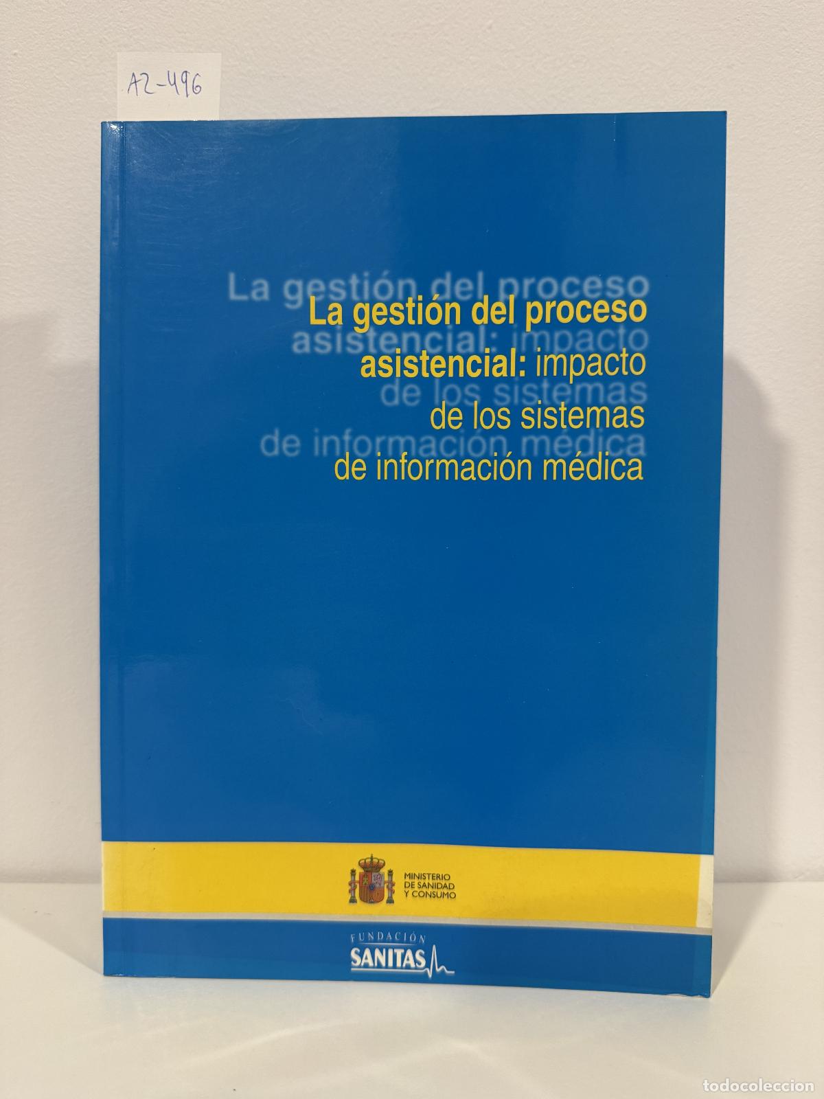 Libri di seconda mano: V.V. A.A. - La gesti&oacute;n del proceso asistencial: impacto de los sistemas de informaci&oacute;n m&eacute;dica.