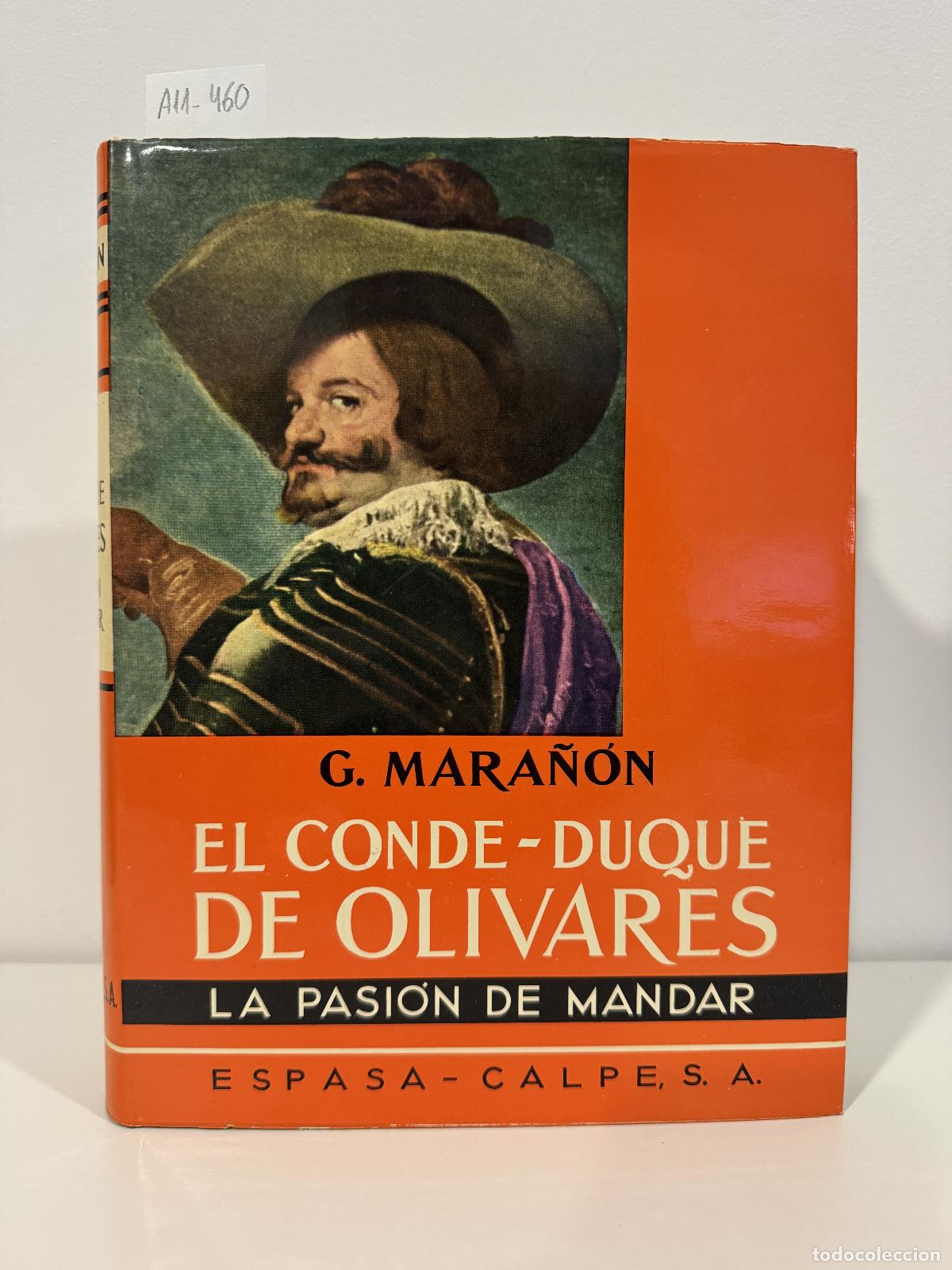 Livres: MARA&Ntilde;&Oacute;N, Gregorio. - El Conde-Duque de Olivares. La pasi&oacute;n de mandar.