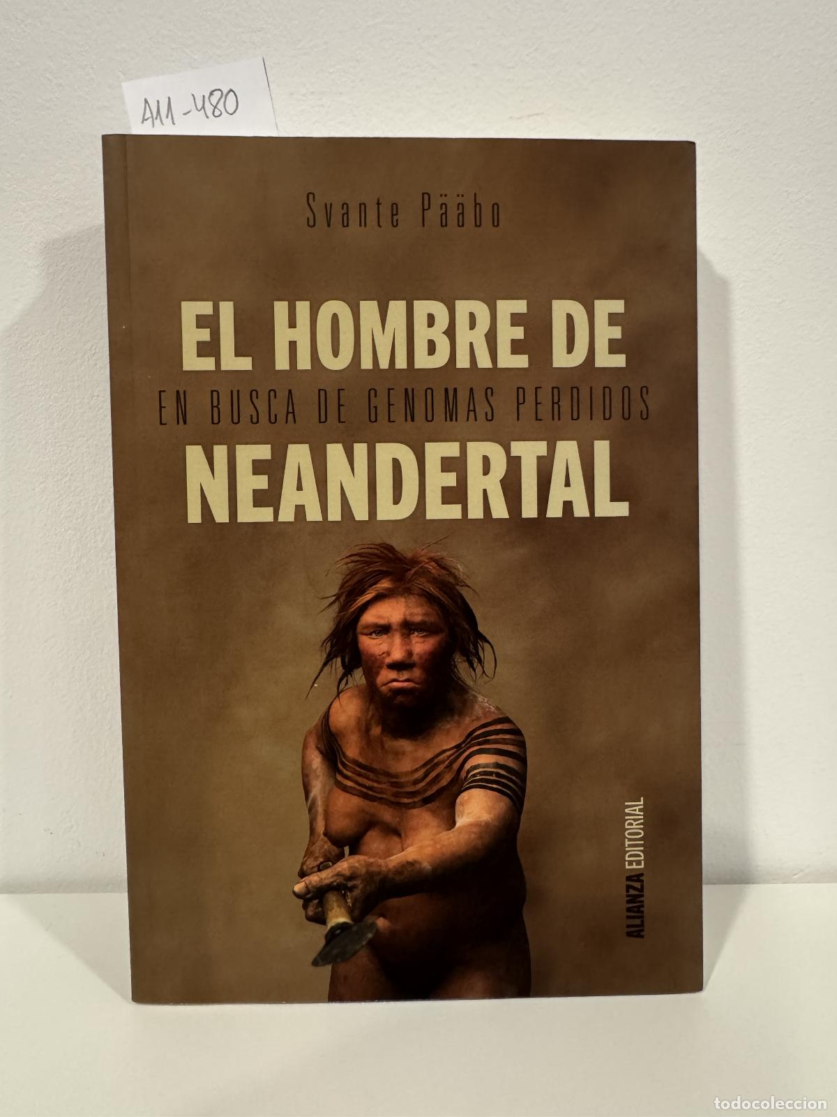 Libros: P&Auml;&Auml;BO, Svante. - El hombre de Neandertal. En busca de genomas perdidos.