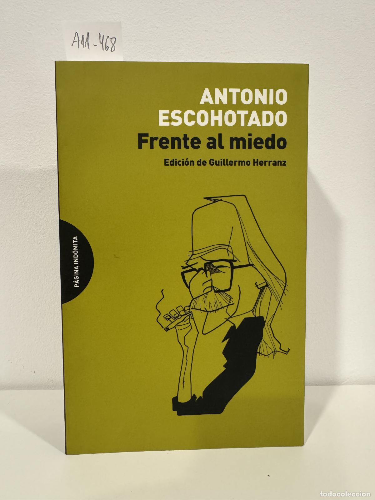Libros: ESCOHOTADO, Antonio. - Frente al miedo.