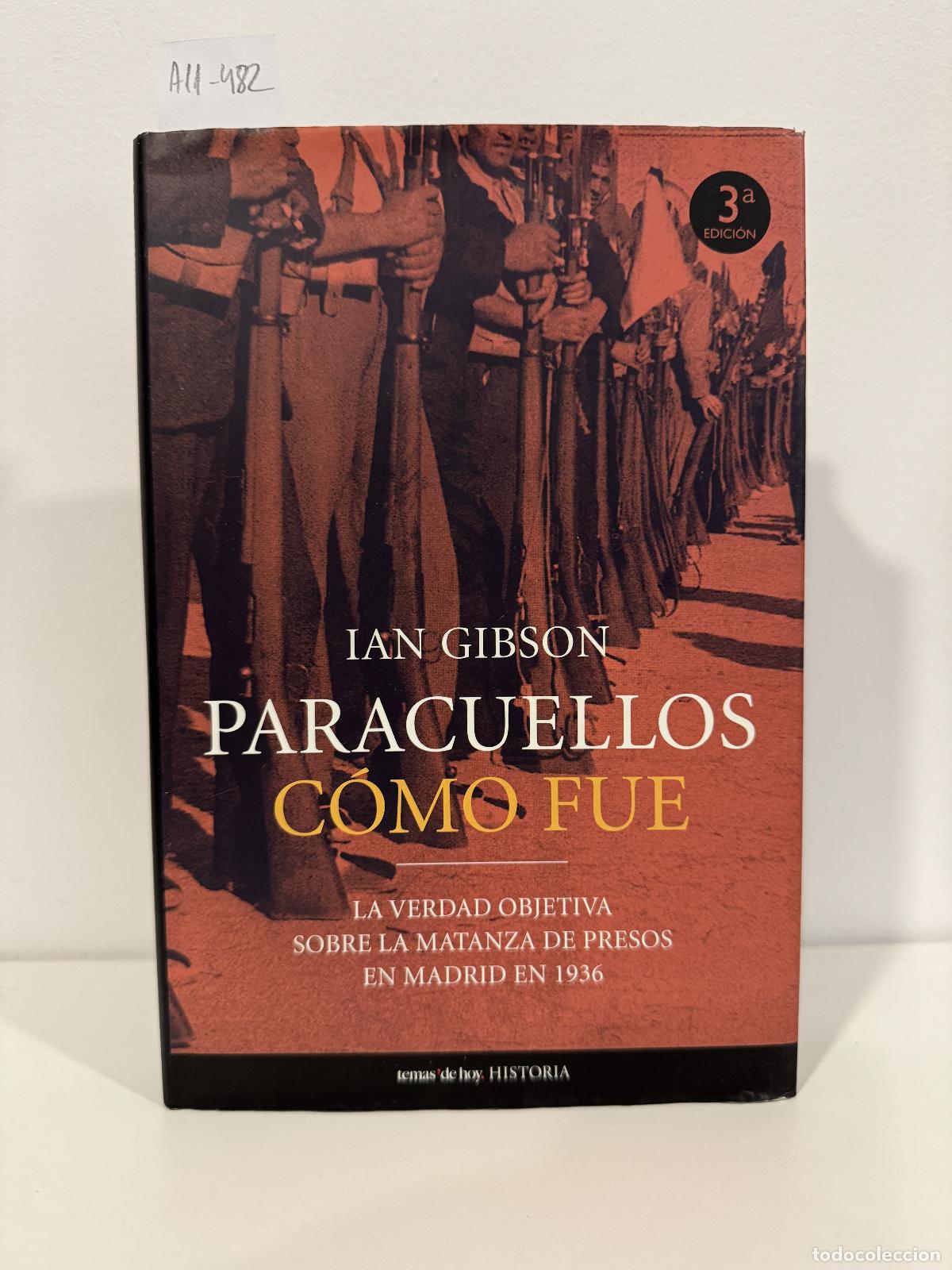 Libros: GIBSON, Ian. - Paracuellos, c&oacute;mo fue. La verdad objetiva sobre la matanza de presos en Madrid en 193