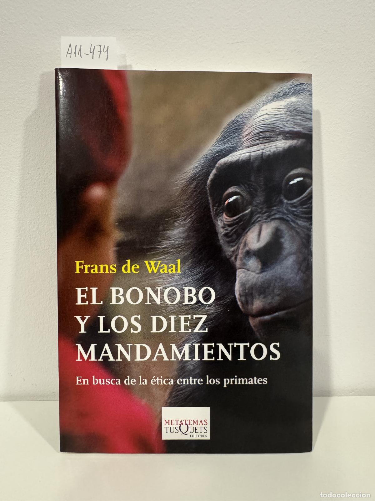 Libros: de WAAL, Frans. - El bonobo y los diez mandamientos. En busca de la &eacute;tica entre los primates.