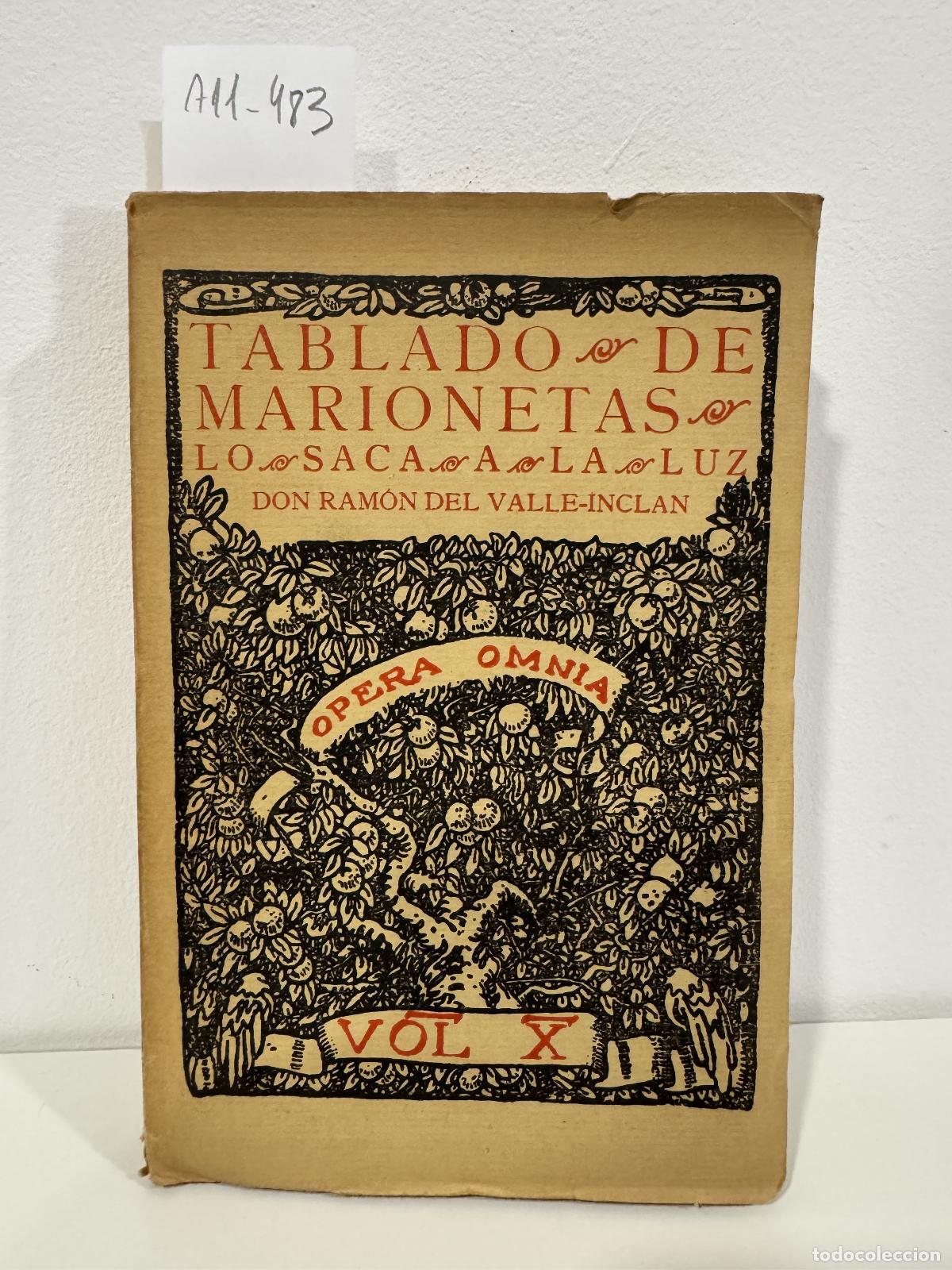 Libros: del VALLE INCL&Aacute;N, Ram&oacute;n. - Tablado de Marionetas para educaci&oacute;n de pr&iacute;ncipes. (Opera Omnia vol X).