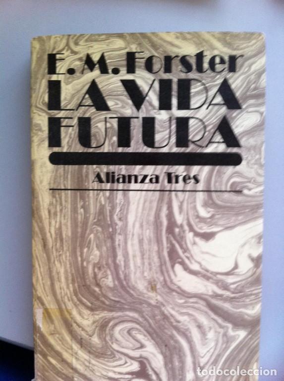 Libros: La Vida Futura - Forster, E. M..
