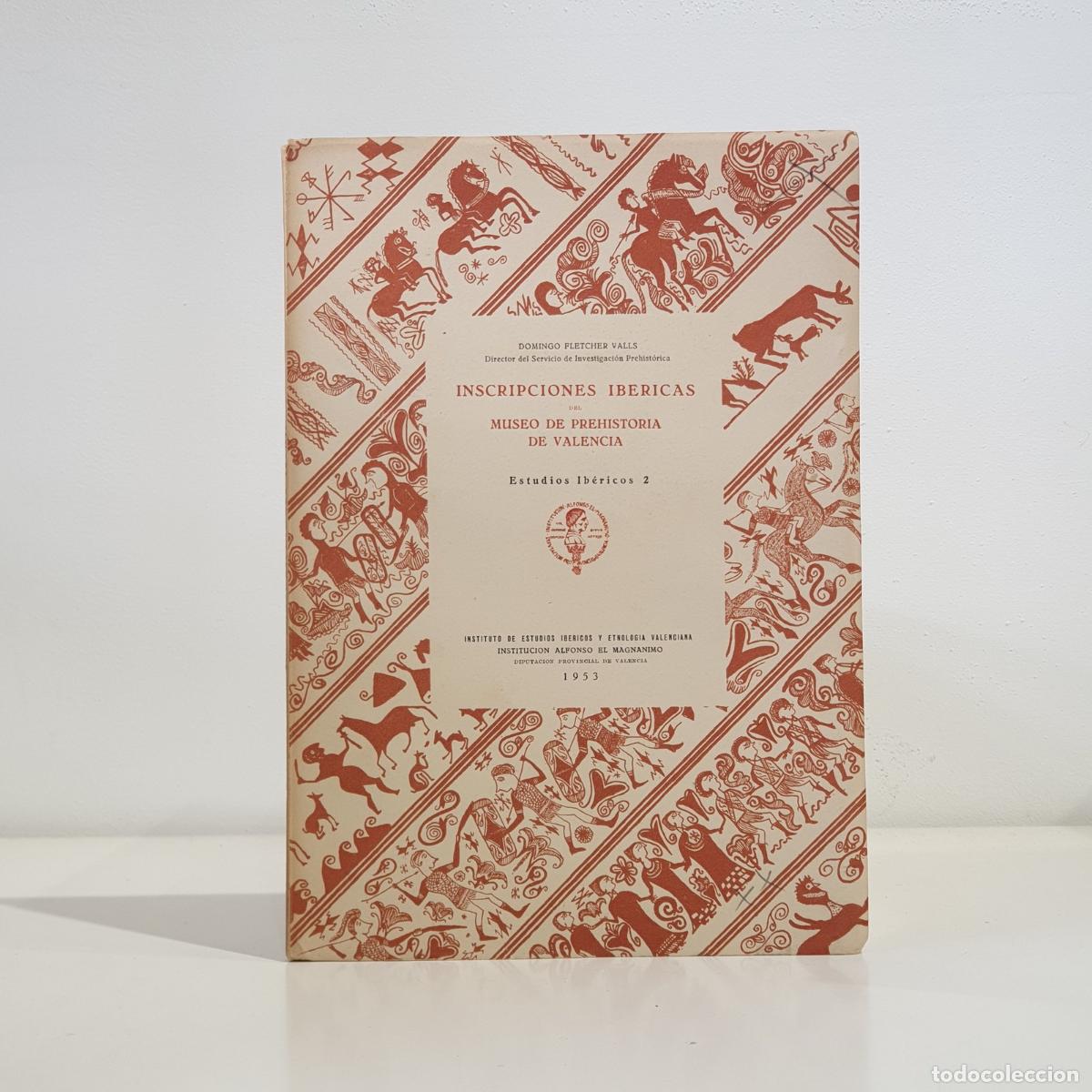 Libros: FLETCHER VALLS, Antonio - Inscripciones ib&eacute;ricas del Museo de Prehistoria de Valencia. Estudios ib&eacute;r