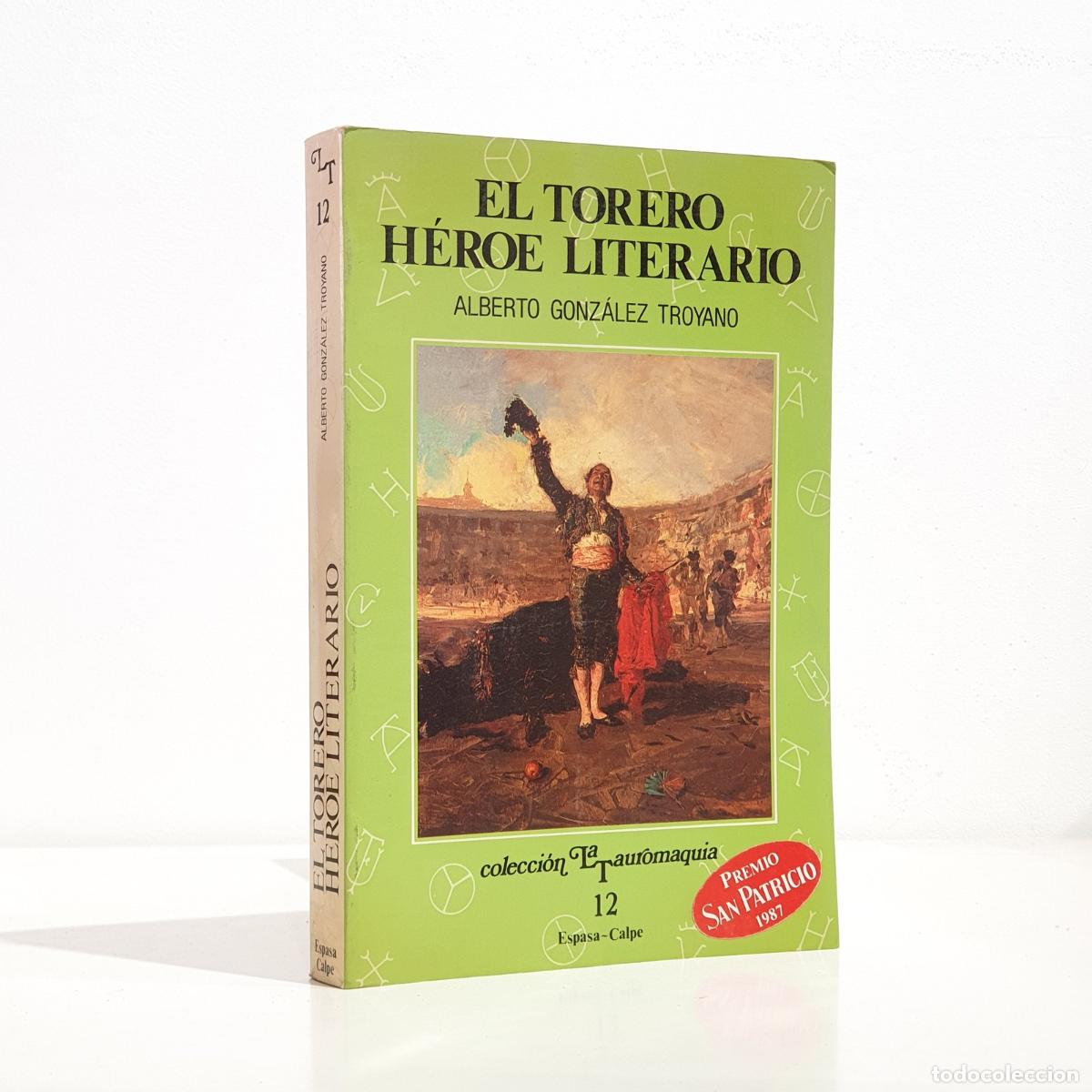 B&uuml;cher: Alberto Gonz&aacute;lez Troyano - El torero h&eacute;roe literario