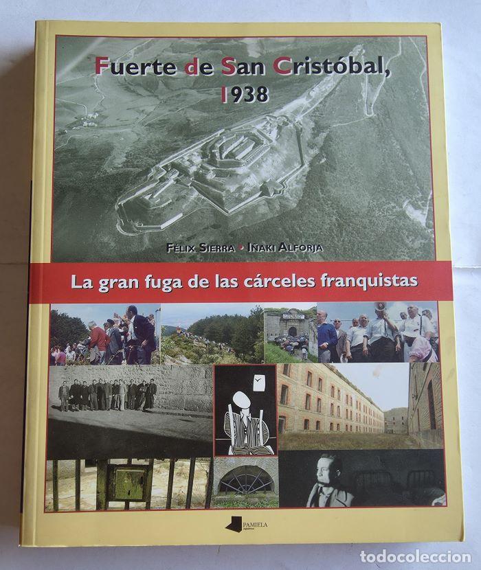 books: FUERTE DE SAN CRIST&Oacute;BAL, 1938. LA GRAN FUGA DE LAS C&Aacute;RCELES FRANQUISTAS (TESTIMONIOS Y DOCUMENTOS) -