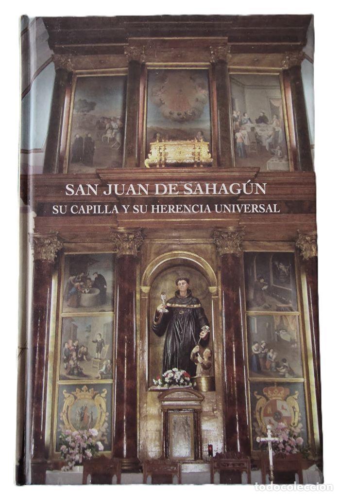 books: SAN JUAN DE SAHAG&Uacute;N. SU CAPILLA Y SU HERENCIA UNIVERSAL - Margarita Torres