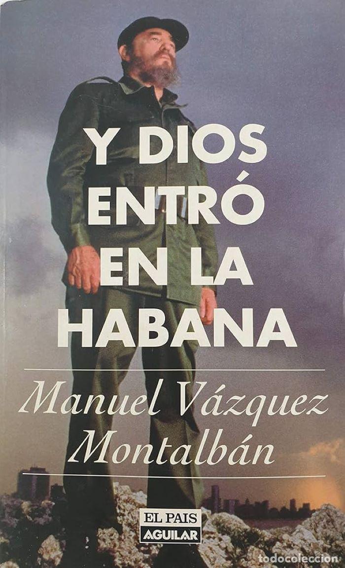 books: Y DIOS ENTR&Oacute; EN LA HABANA - Manuel V&aacute;zquez Montalb&aacute;n