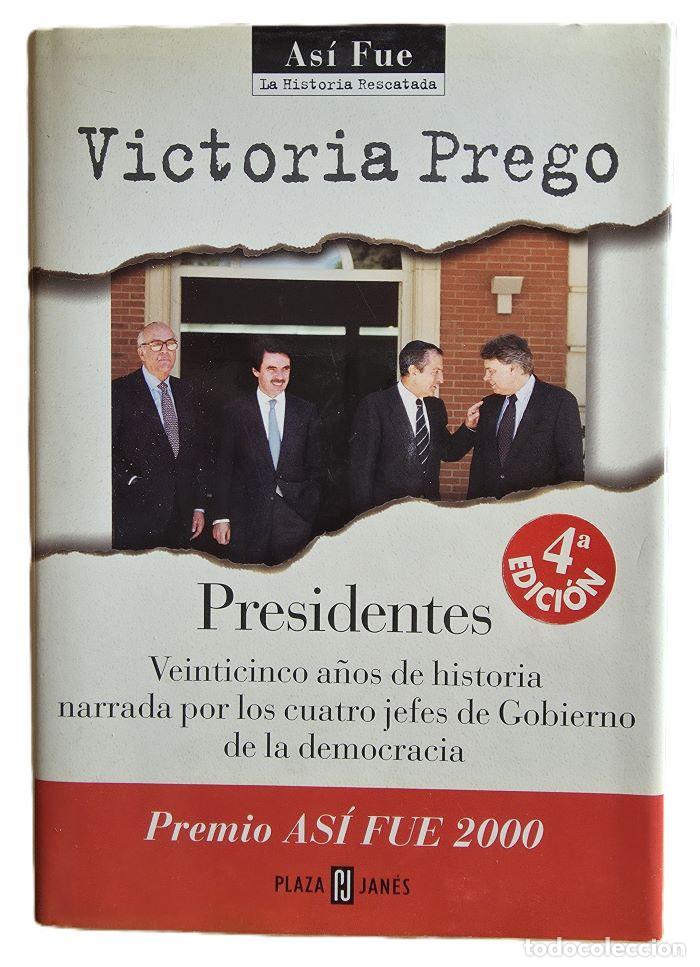 Livres: PRESIDENTES. VEINTICINCO A&Ntilde;OS DE HISTORIA NARRADA POR LOS CUATRO JEFES DE GOBIERNO DE LA DEMOCRACIA
