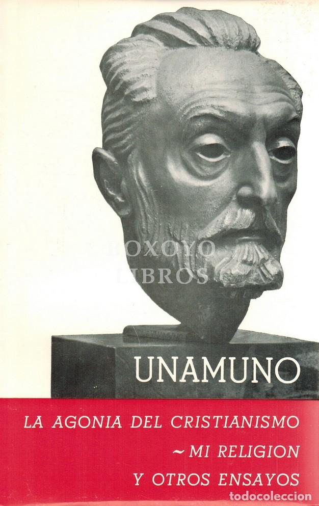 Livres: UNAMUNO, Miguel de. La Agon&iacute;a del cristianismo. Mi Religi&oacute;n y otros ensayos