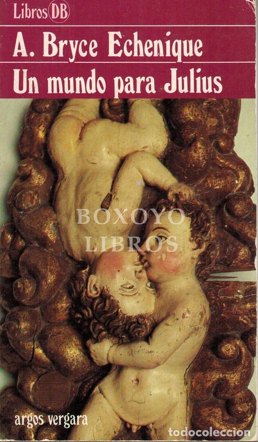 Livres: BRYCE ECHENIQUE, Alfredo. Un mundo para Julius