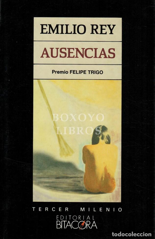 Livres: REY, Emilio. Ausencias. Premio de Narrativa Felipe Trigo