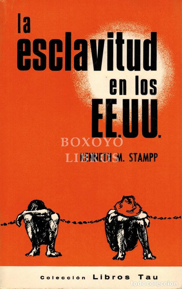 B&uuml;cher: STAMPP, Kenneth M. La esclavitud en los Estados Unidos (La 'Instituci&oacute;n peculiar')