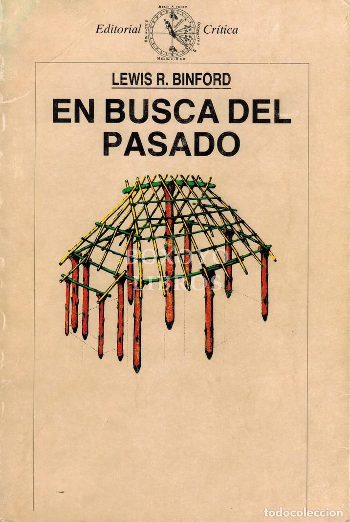 B&uuml;cher: BINFORD, Lewis R. En busca del pasado. Descifrando el registro arqueol&oacute;gico. Colaboraci&oacute;n editorial