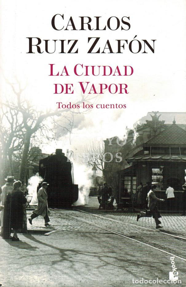 Libros: RUIZ ZAF&Oacute;N, Carlos. La ciudad de vapor. Todos los cuentos