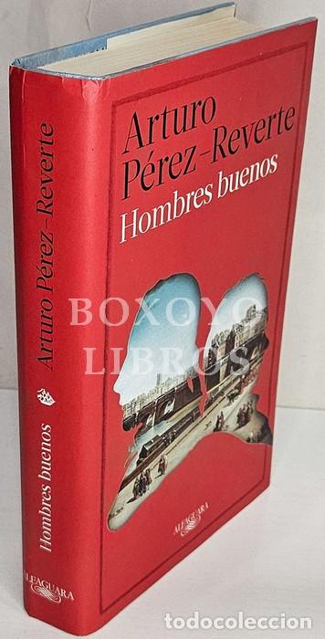 Libros: P&Eacute;REZ-REVERTE, Arturo. Hombres buenos