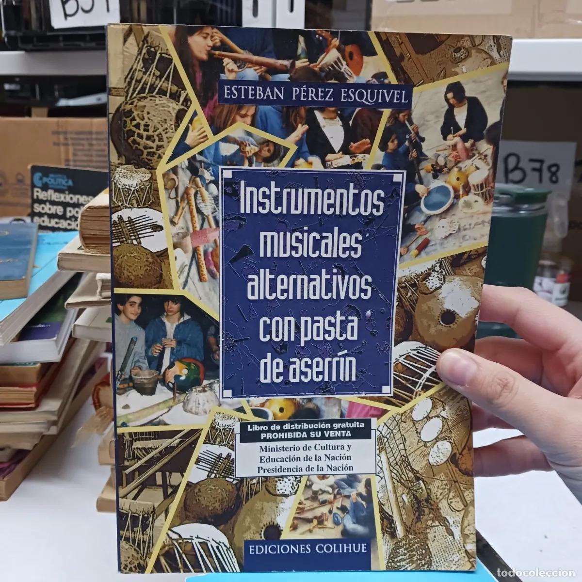 Libros: Instrumentos musicales alternativos con pasta de aserrin - Esteban Perez Esquivel