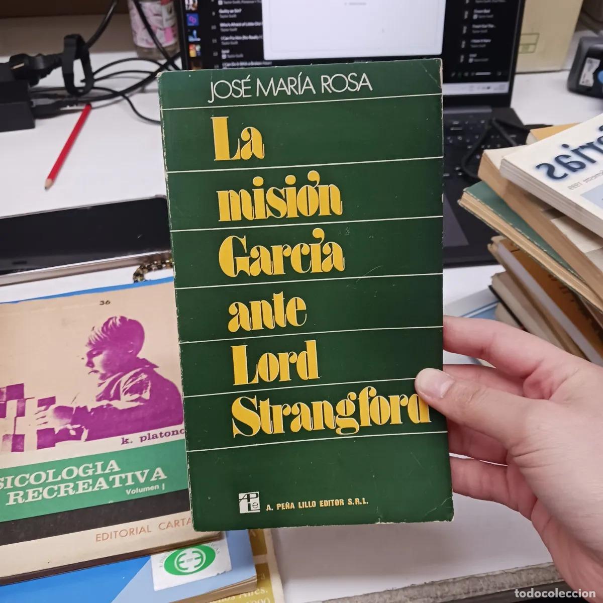 Livres: La mision Garcia ante Lord Strangford - Jose Maria Rosa