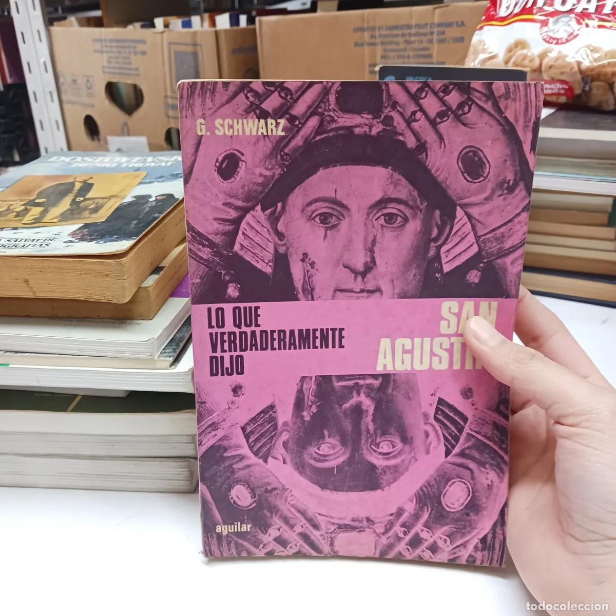 B&uuml;cher: Lo que verdaderamente dijo San Agustin (det.) - G. Shwarz