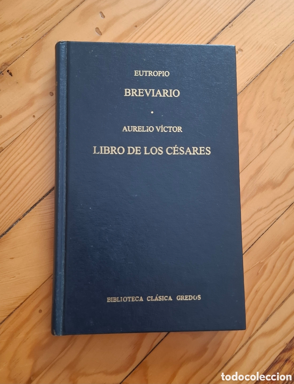Libros: Eutropio / Aurelio V&iacute;ctor &ndash; Breviario &middot; Libro de los C&eacute;sares - Biblioteca Cl&aacute;sica Gredos