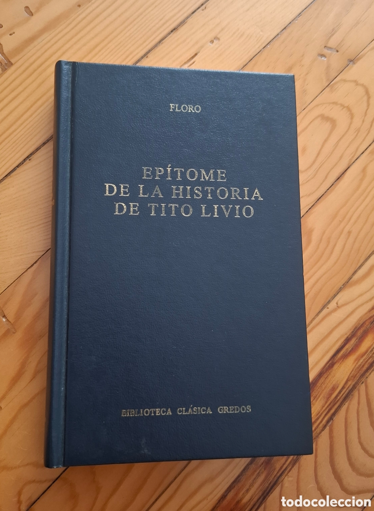 Libros: Floro &ndash; Ep&iacute;tome de la Historia de Tito Livio (Biblioteca Cl&aacute;sica Gredos)