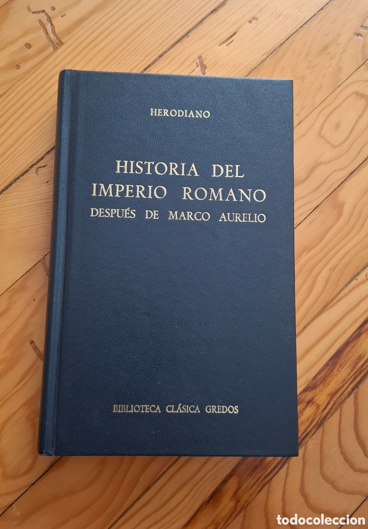 Libros: Herodiano &ndash; Historia del Imperio Romano despu&eacute;s de Marco Aurelio - Biblioteca Cl&aacute;sica Gredos