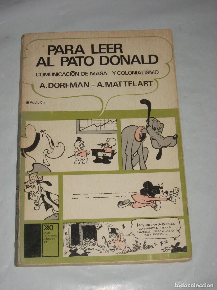 Libros: PARA LEER AL PATO DONALD Comunicaci&oacute;n de masa y colonialismo - A. Dorfman, A. Mattelart