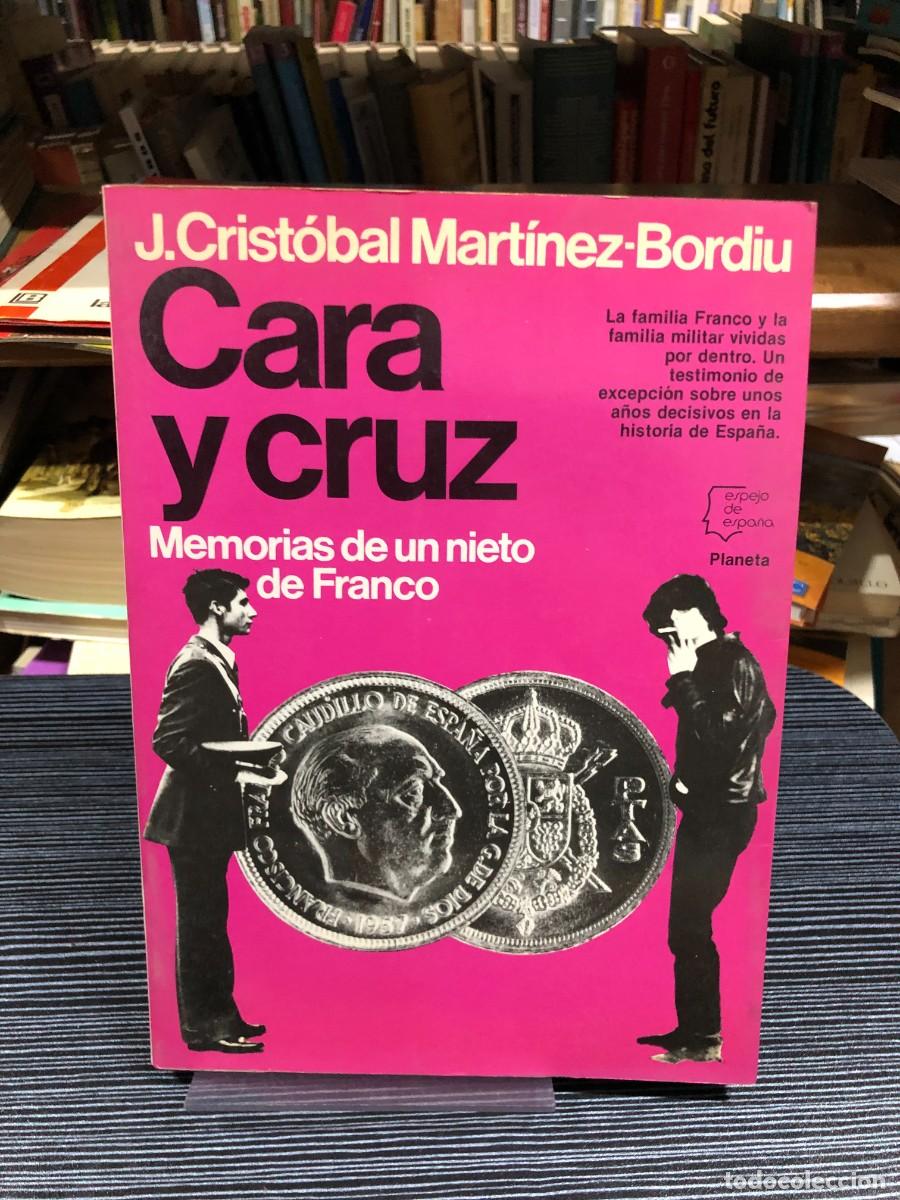 Libros: Cara y cruz. Memorias de un nieto de Franco J. Crist&oacute;bal Mart&iacute;nez-Bord&iacute;u / Editorial Planeta (Espejo