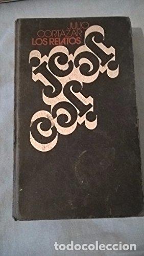 Libros: Los Relatos - Julio Cortazar.