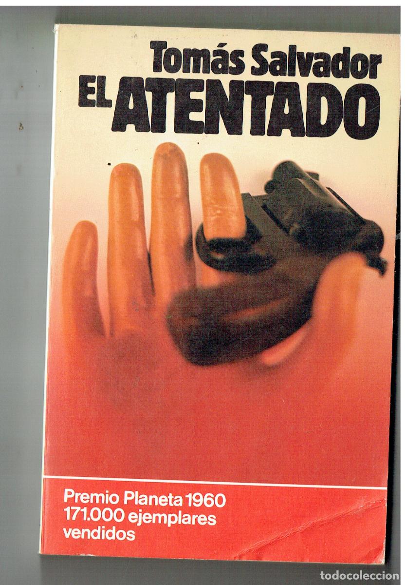 Libros: TOM&Aacute;S SALVADOR. EL ATENTADO. PREMIO PLANETA 196O. (Z/32.2)