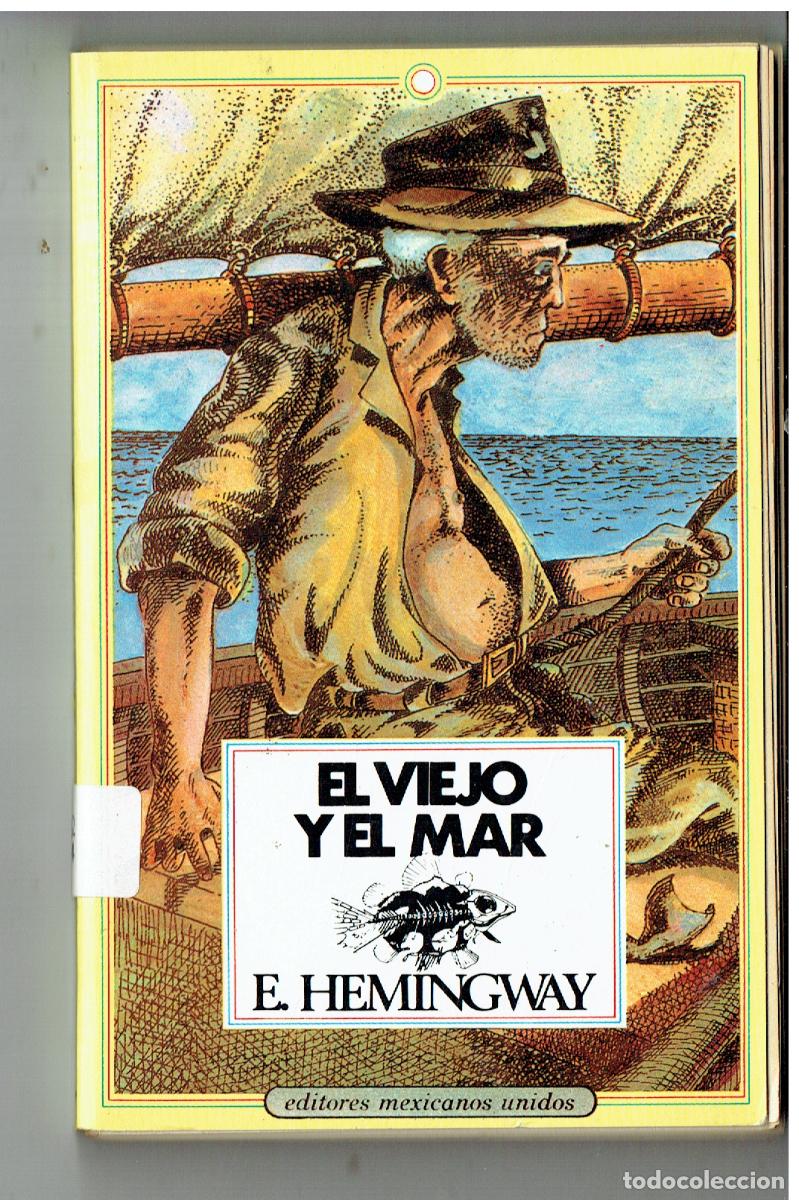 Libros: EL VIEJO Y EL MAR. E. HEMINGWAY. EDITORES MEXICANOS UNIDOS. 1982.(Z/32.2)