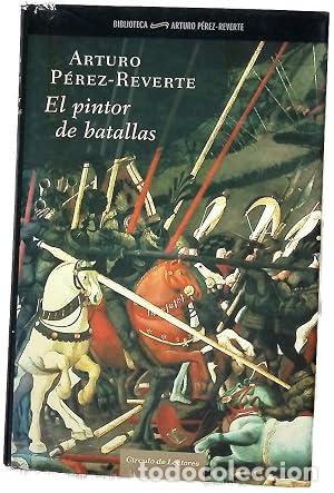 Libros: El Pintor de batallas - Arturo P&eacute;rez-Reverte.