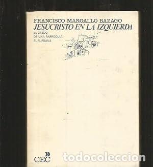 Libros: JESUCRISTO EN LA IZQUIERDA. EL CREDO DE UNA PARROQUIA SUBURBANA