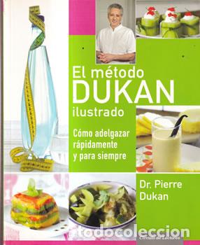 Libros: El M&eacute;todo Dukan Ilustrado: c&oacute;mo adelgazar r&aacute;pidamente y para siempre.
