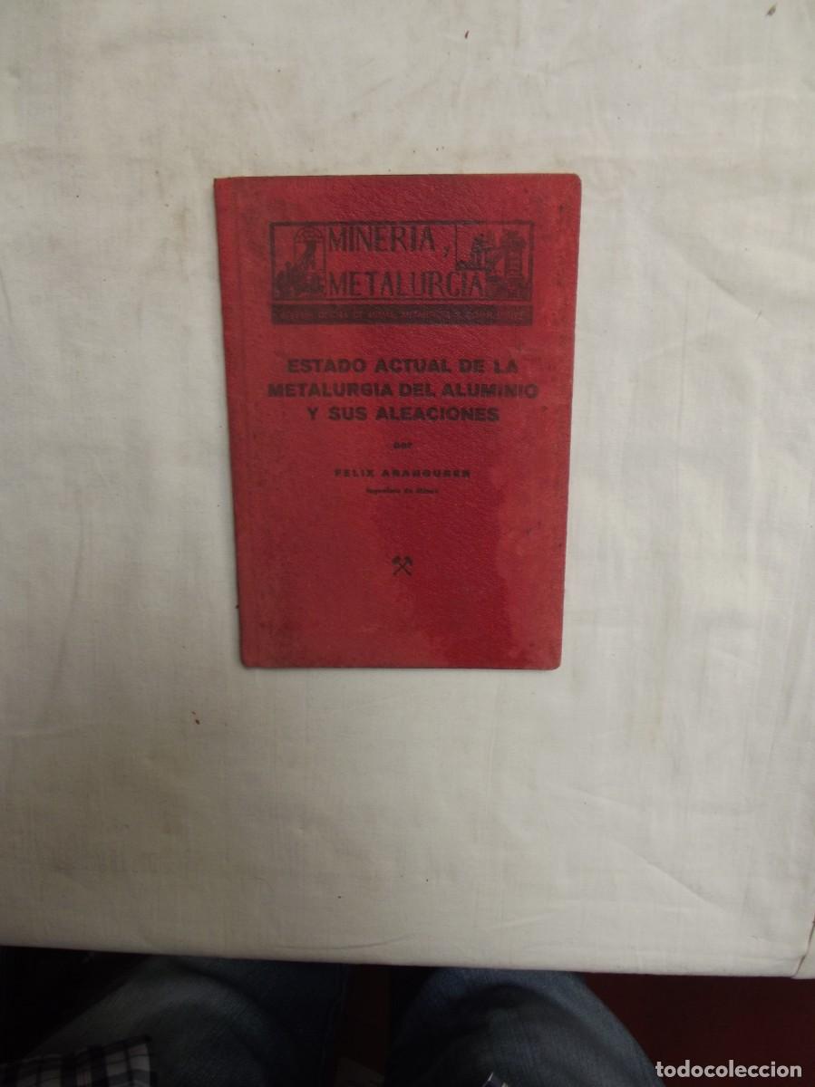 Libros: ESTADO ACTUAL DE LA METALURGIA DEL ALUMINIO Y SUS ALEACIONES DE FELIX ARANGUREN