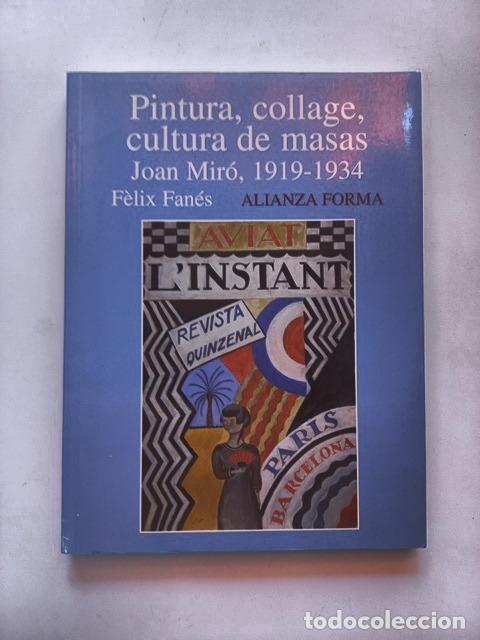 Libros: F&egrave;lix Fan&eacute;s - Pintura, collage, cultura de masas. Joan mir&oacute;, 1919-1934