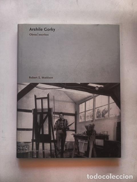 Libros: Robert S. Mattison - Arshile Gorky. Obras - escritos