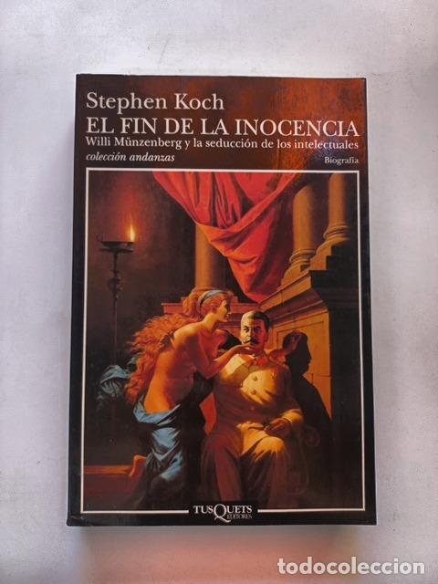 Libros: Stephen Koch - El fin de la inocencia. Willi M&uuml;nzenberg y la seducci&oacute;n de los intelectuales