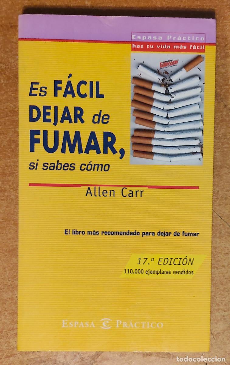 Libros: ES FACIL DEJAR DE FUMAR, SI SABES C&Oacute;MO - ALLEN CARR - ESPASA 10,00 &euro;