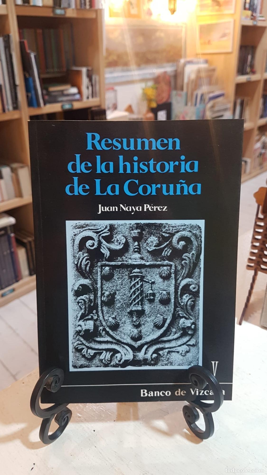 Libros: RESUMEN DE LA HISTORIA DE LA CORU&Ntilde;A - Juan Naya P&eacute;rez