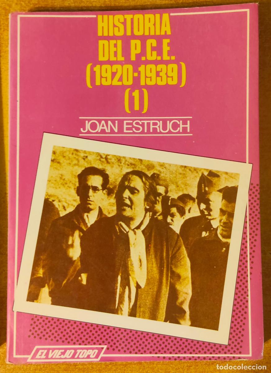 Libros: &rdquo;Historia del P.C.E. (1920-1939)&rdquo; escrito por Joan Estruch y publicado por la editorial El Viejo Top