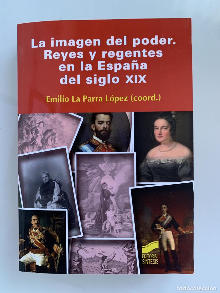 Libros: LA IMAGEN DEL PODER. REYES Y REGENTES EN LA ESPA&Ntilde;A DEL SIGLO XIX - Emilio La Parra L&oacute;pez (Coord.)