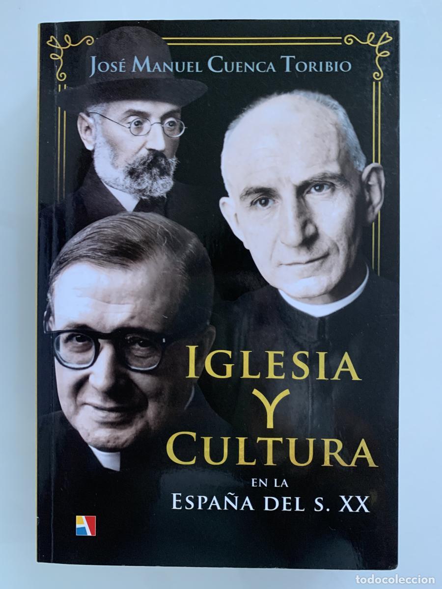 Libros: IGLESIA Y CULTURA EN LA ESPA&Ntilde;A DEL S. XX (dedicado por el autor) - Jos&eacute; Manuel Cuenca Toribio