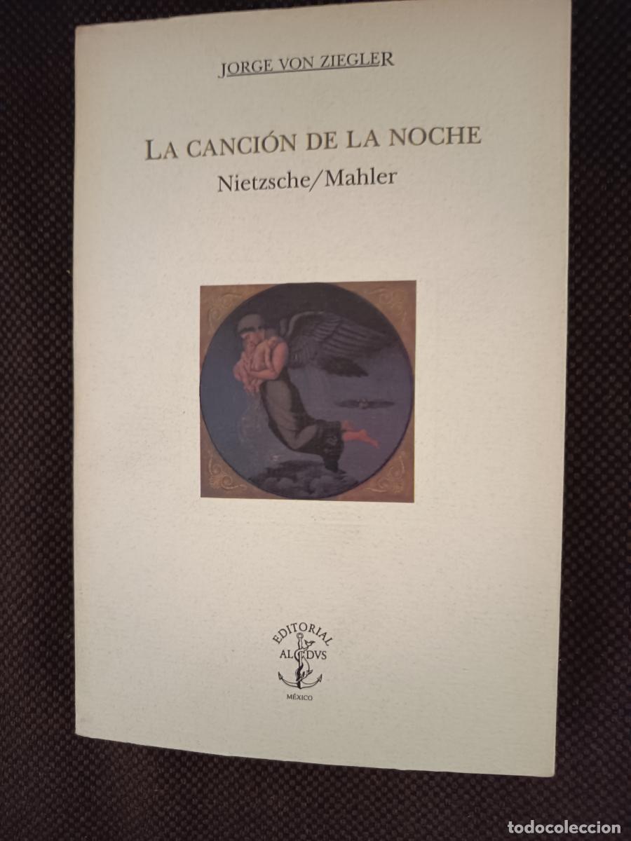 Libros: LA CANCI&Oacute;N DE LA NOCHE NIETZSCHE/MAHLER - Jorge Von Ziegler