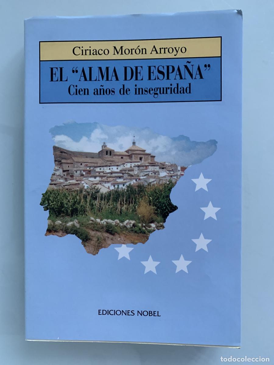 Libros: EL &rdquo;ALMA DE ESPA&Ntilde;A&rdquo;. Cien a&ntilde;os de inseguridad - Ciriaco Mor&oacute;n Arroyo