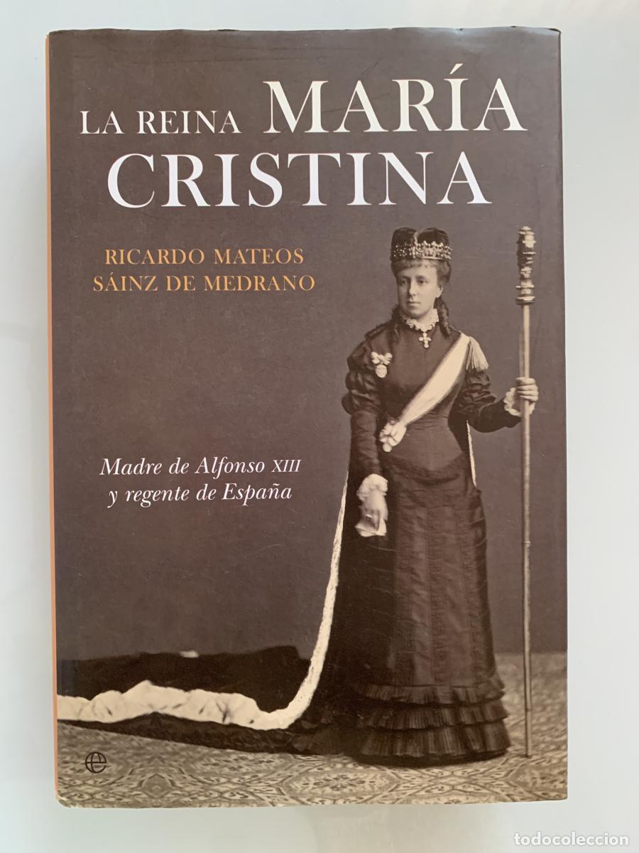 Libros: LA REINA MAR&Iacute;A CRISTINA. Madre de Alfonso XIII y regente de Espa&ntilde;a - Ricardo Mateos S&aacute;inz de Medrano