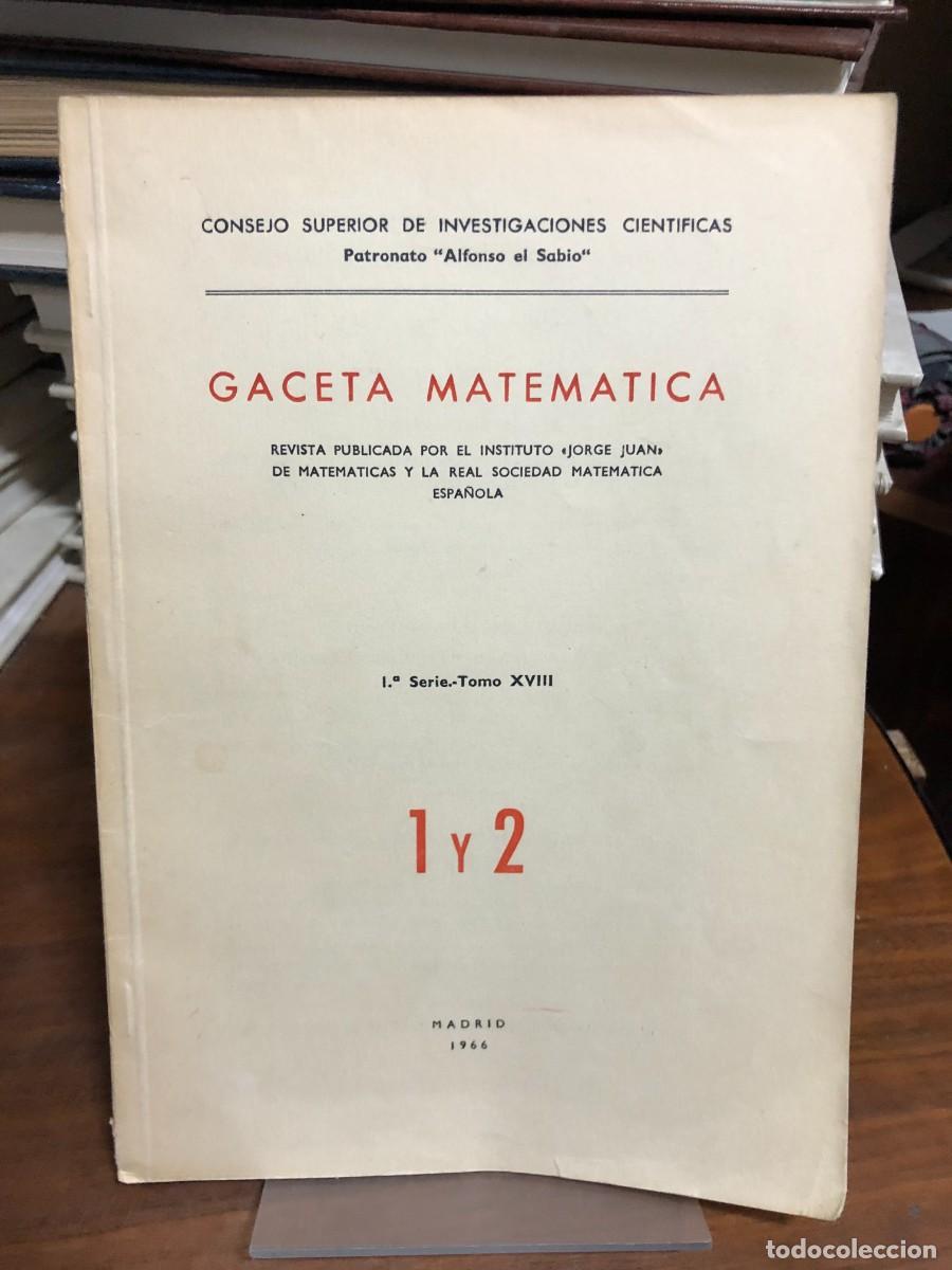Livres: Gaceta Matem&aacute;tica (Tomo XVIII, n&ordm; 1 y 2) CSIC / Instituto &laquo;Jorge Juan&raquo; y RSME (Madrid, 1966)