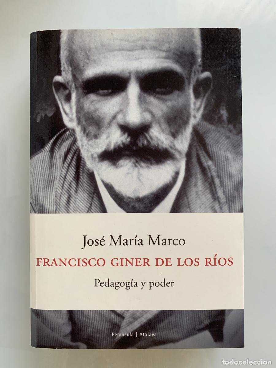 Libros: FRANCISCO GINER DE LOS R&Iacute;OS. Pedagog&iacute;a y Poder - Jos&eacute; Mar&iacute;a Marco
