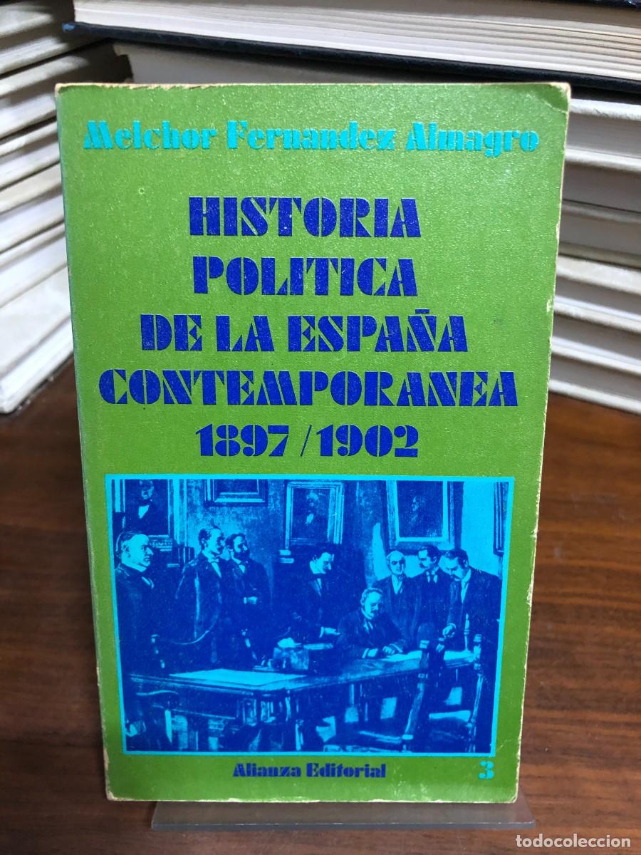 Libros: Historia Pol&iacute;tica de la Espa&ntilde;a Contempor&aacute;nea Melchor Fern&aacute;ndez Almagro / Alianza Editorial